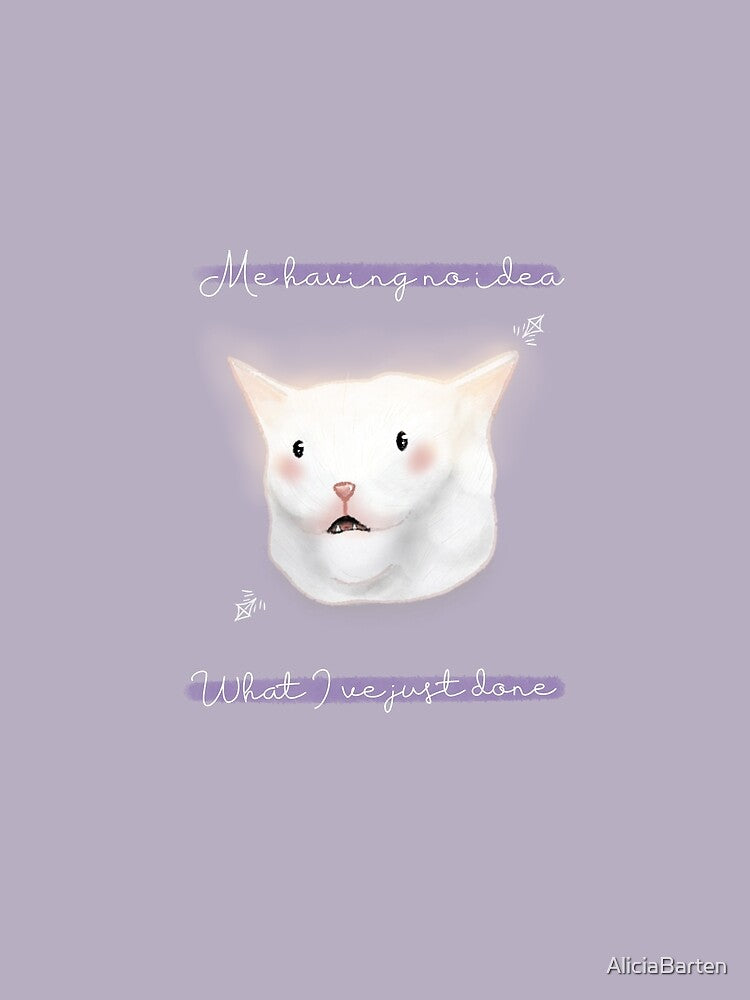 Me having no idea what ive just done by AliciaBarten
