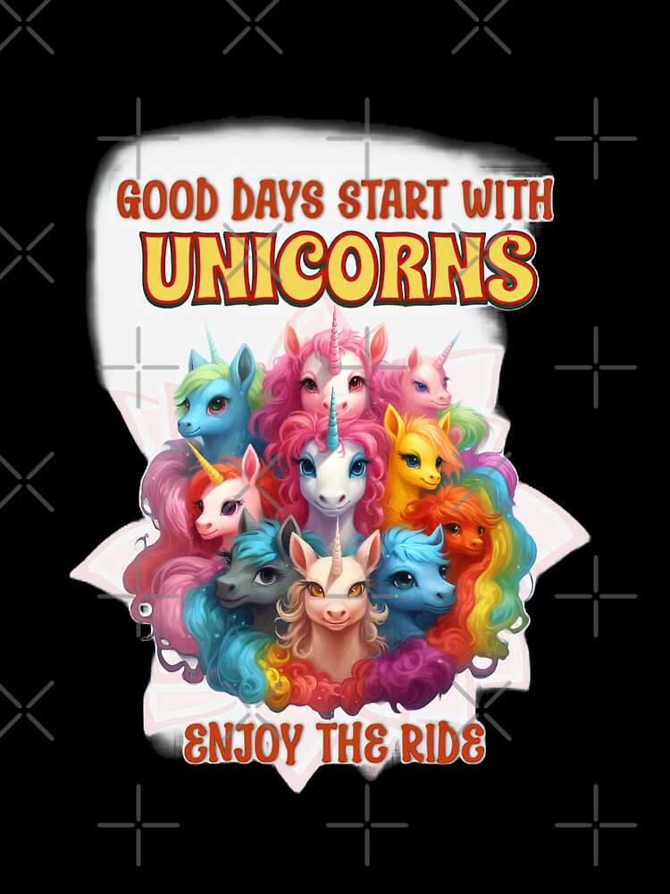 Good Days Start with Unicorns by Charlies-Artbox