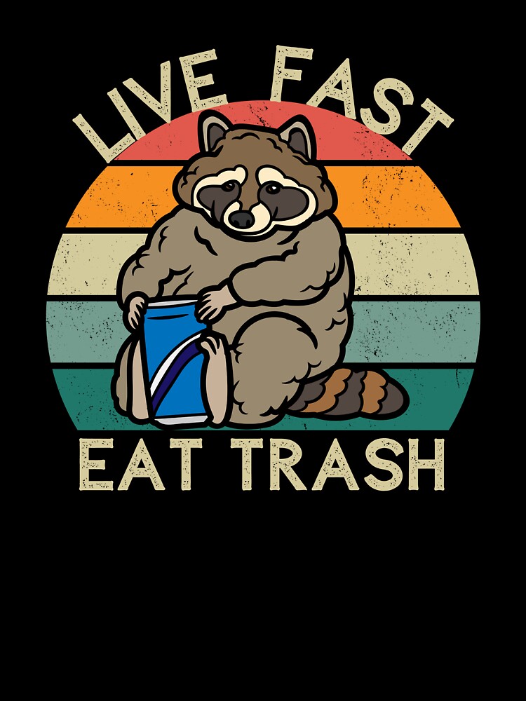 Live Fast, Eat Trash 2.0 | Raccoon design by SocialTekkie