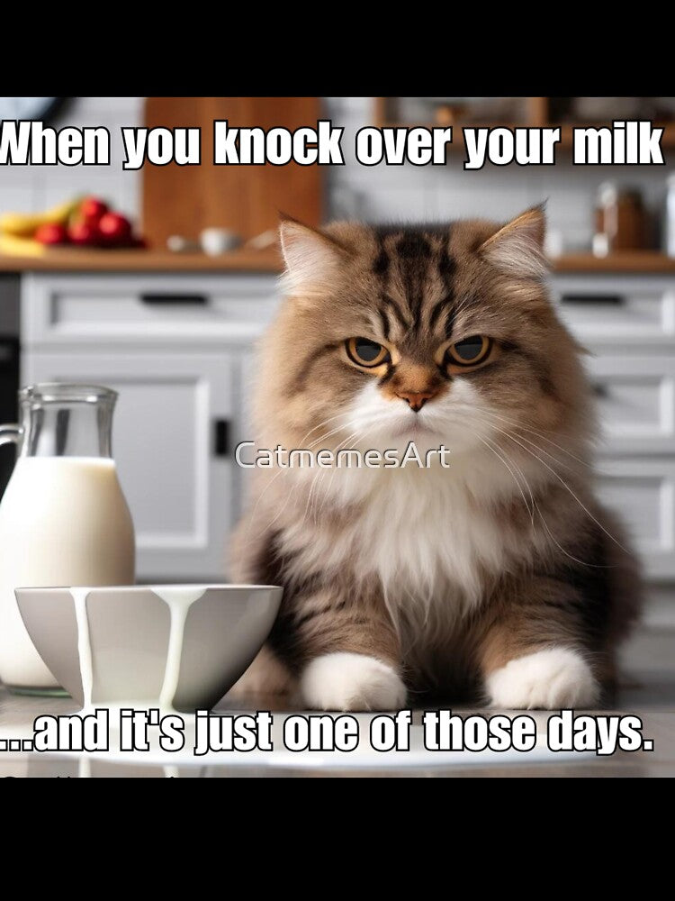 When You Knock Over Your Milk - Funny Grumpy Cat Meme by CatmemesArt