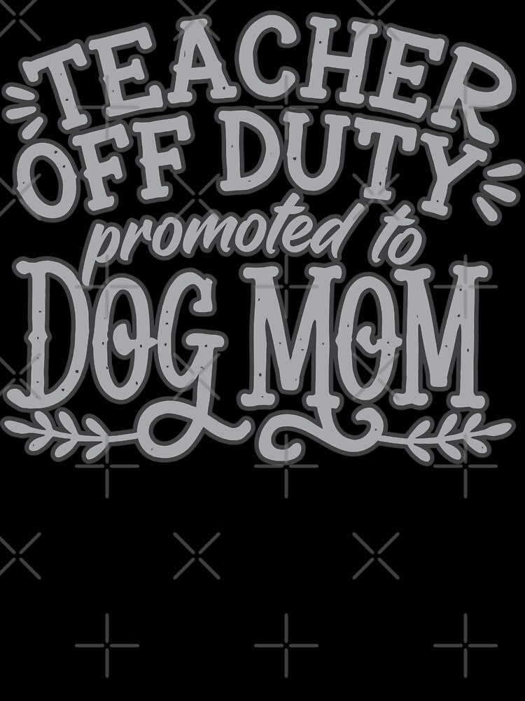 Teacher Off Duty Promoted to Dog Mom by markymaarty