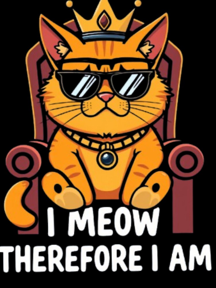 Zazu Cat – I Meow Therefore I Am Funny Cat Meme by MystiColo