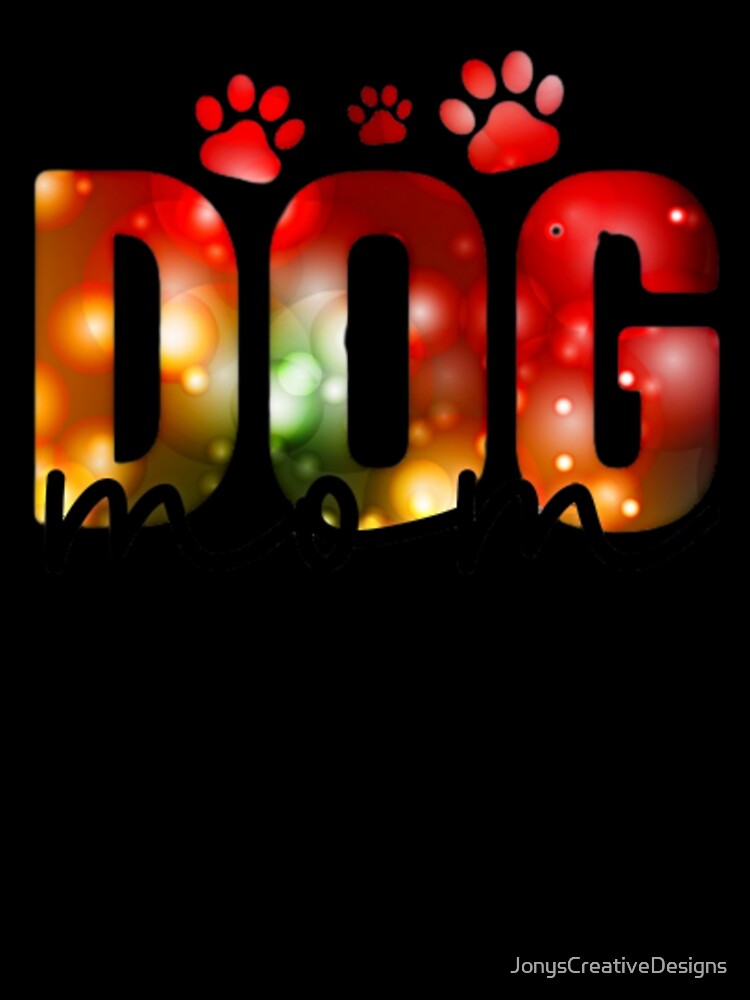 Dog mom by JonysCreativeDesigns