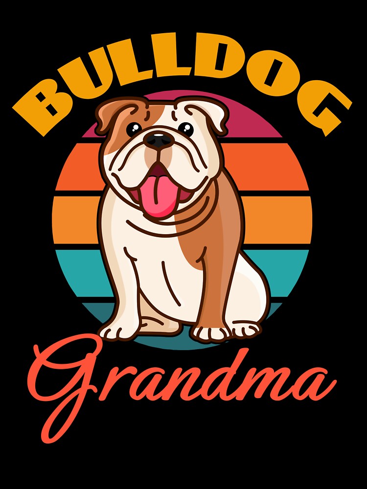 Bulldog Grandma Dog Mothers Day puppy Lover Cute Sunser Retro Funny by Meteor77