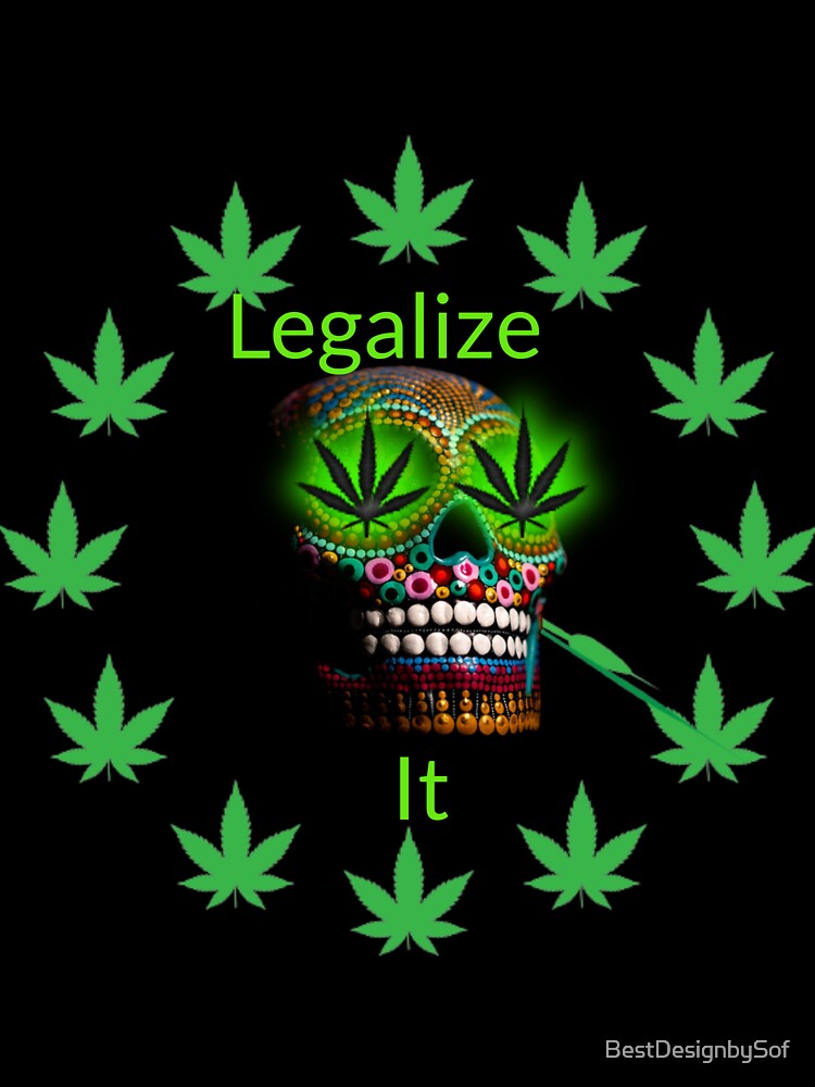 Legalize It, Weed Marijuana Skull Smoking. by BestDesignbySof