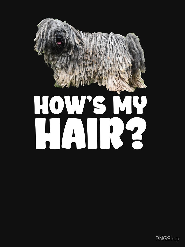 Hows My Hair Funny Dog Lover Design by PNGShop