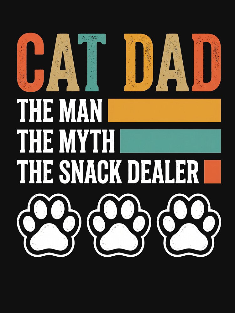 Cat Dad The Man The Myth The Snack Dealer Feline Lover Pet Owner by SofenArt