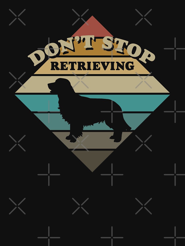 Don't Stop Retrieving by DeadRight