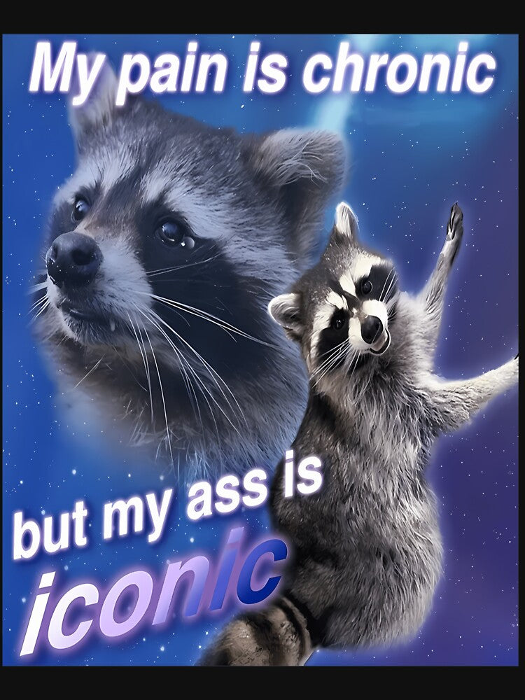 My Pain Is Chronic But My A Is Iconic by Tabatrnton