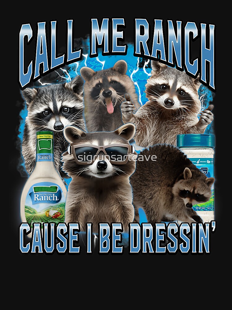 Call Me Ranch Cause I Be Dressin by sigrunsartcave