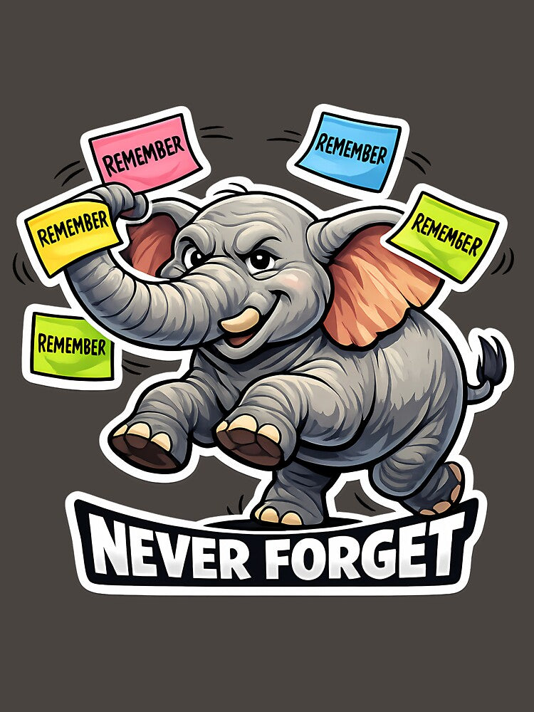 Never Forget Funny Elephant Cute Animal Meme Design by lazygum