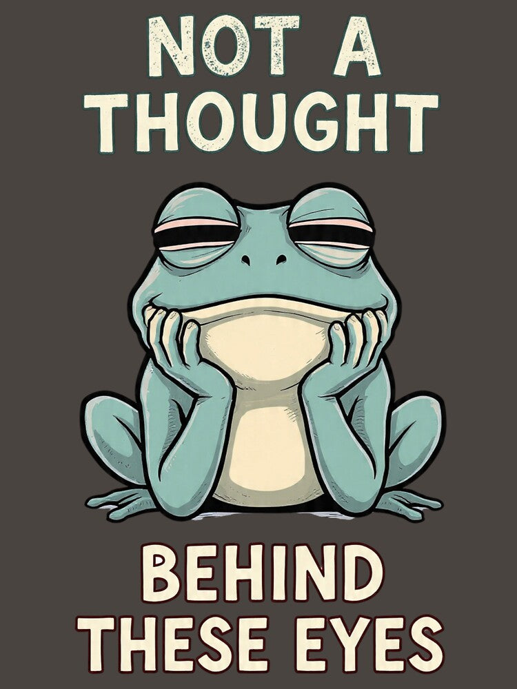 Not A Thought Behind These Eyes Cute Frog by BooDesignStudio