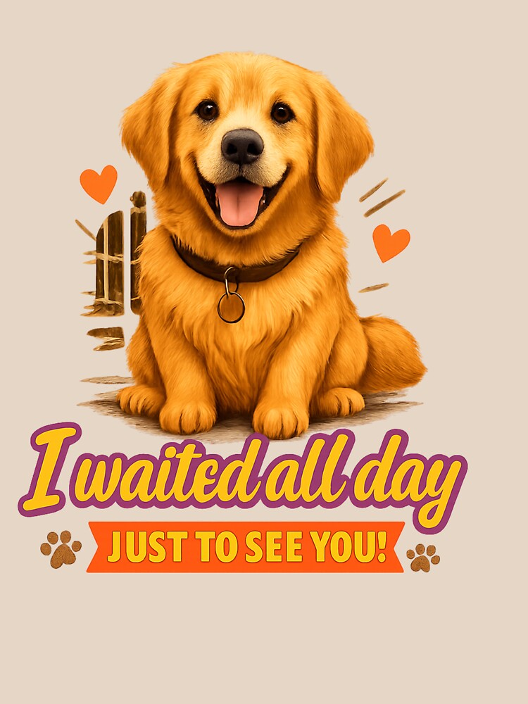 I Waited All Day Just to See You – Loyal Dog Illustration by WhatASunShine