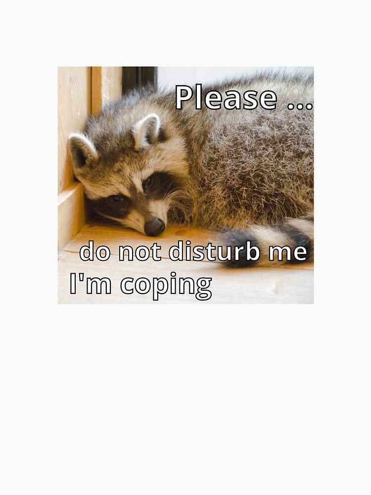 I'm coping | Raccoon meme design by SocialTekkie