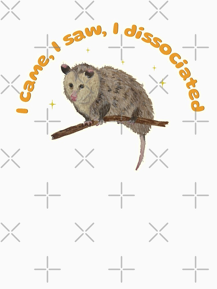 I came, I saw, I dissociated Nosferatu the Possum by Blackberries & Moss