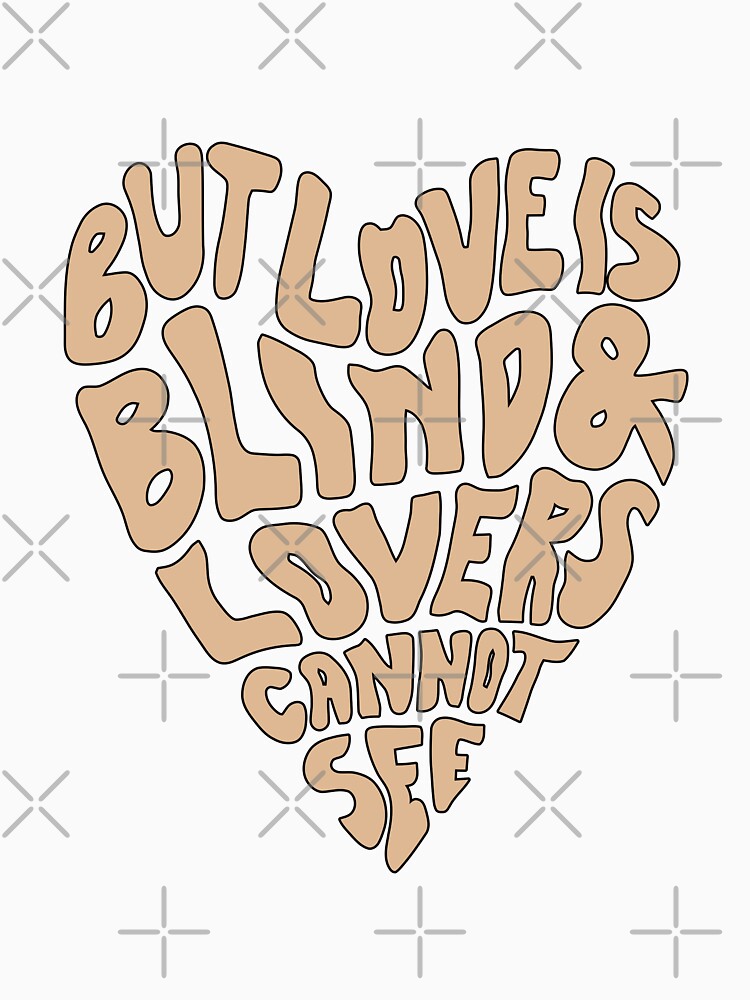 But Love Is Blind & Lovers Cannot See Vintage Retro by Bold Dark savage