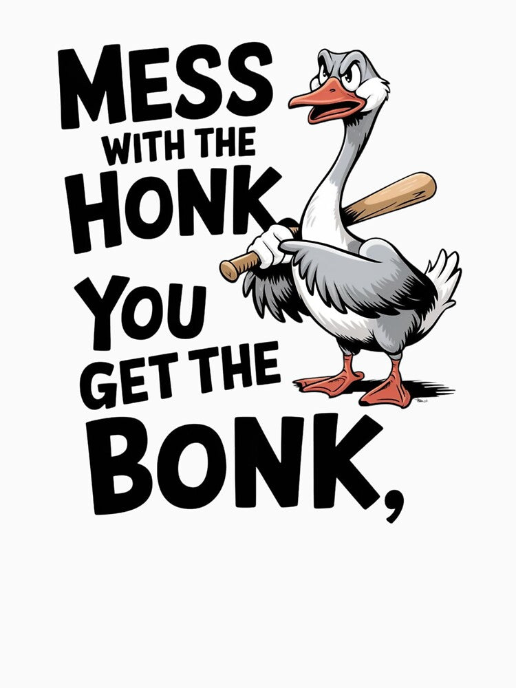 Mess with the honk you get the bonk bumper by MasnMusg