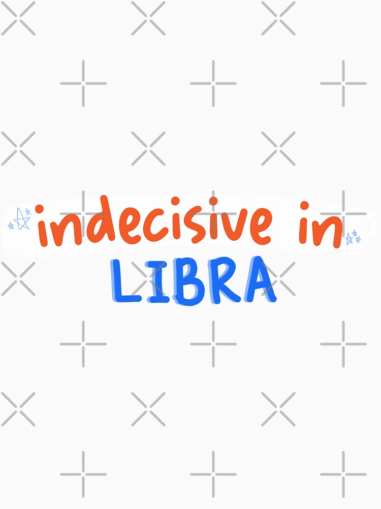 indecisive in libra by selinasherman