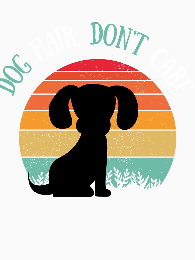 Dog hair Dont care - Retro sunset Dog Lover by ChromaHeaven