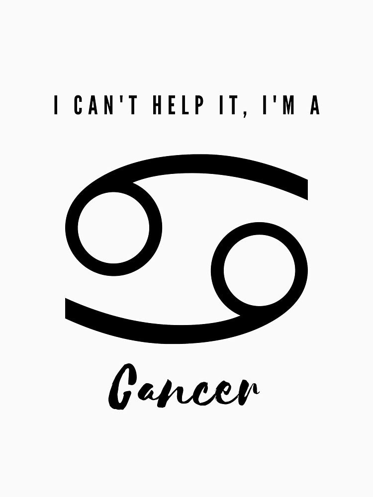 I Can't Help It, I'm a Cancer by FreeWillDesign