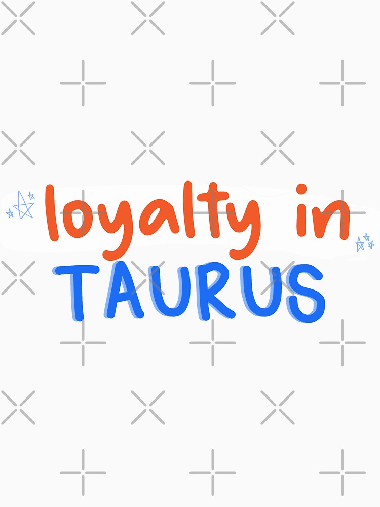 loyalty in taurus by selinasherman