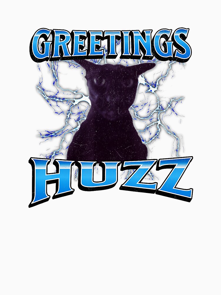 Greetings Huzz Funny Cat Meme by tadmercado