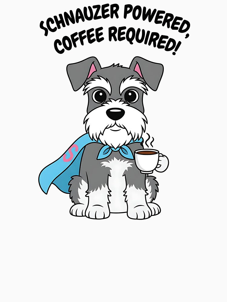 Schnauzer Powered, Coffee Required – Miniature Schnauzer Funny T-Shirt by Muzgle