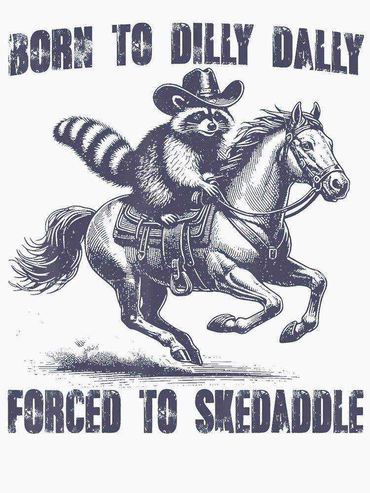 Born To Dilly Dally Forced To Skedaddle Raccoon Vintage by Wisppiaa