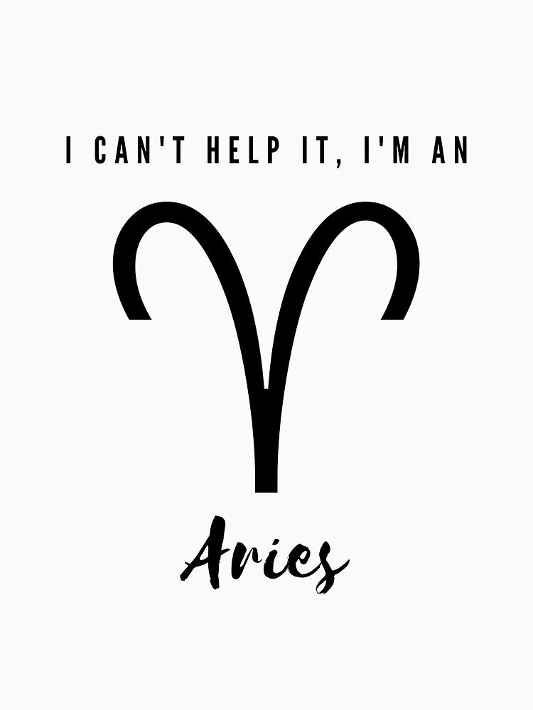 I Can't Help It, I'm an Aries by FreeWillDesign