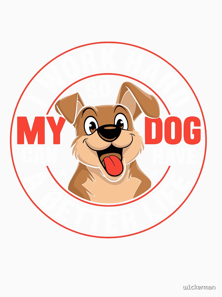 Dog Lover Work Hard Funny Cartoon Dog Pet Parent Gift by w1ckerman