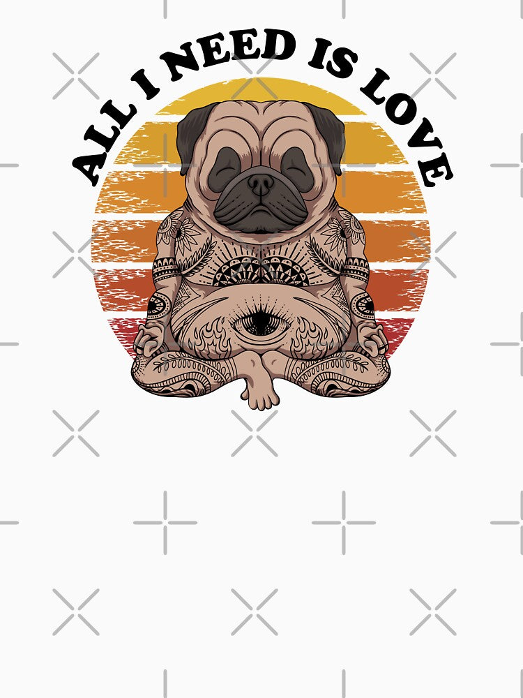 All I Need Is Love Yoga Pug Dog Sunset Retro by GraphismNinja
