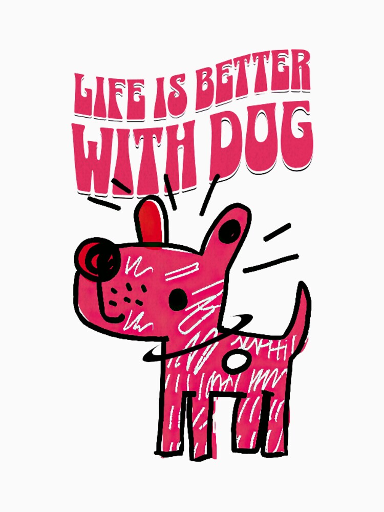 "Life Is Better with a Dog" – Heartwarming Pet Lover’s Design by Colorful-Garden
