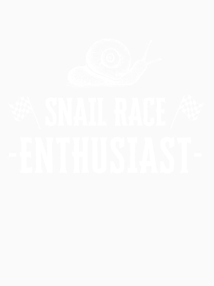 Snail Race Enthusiast by PawliticalDesigns