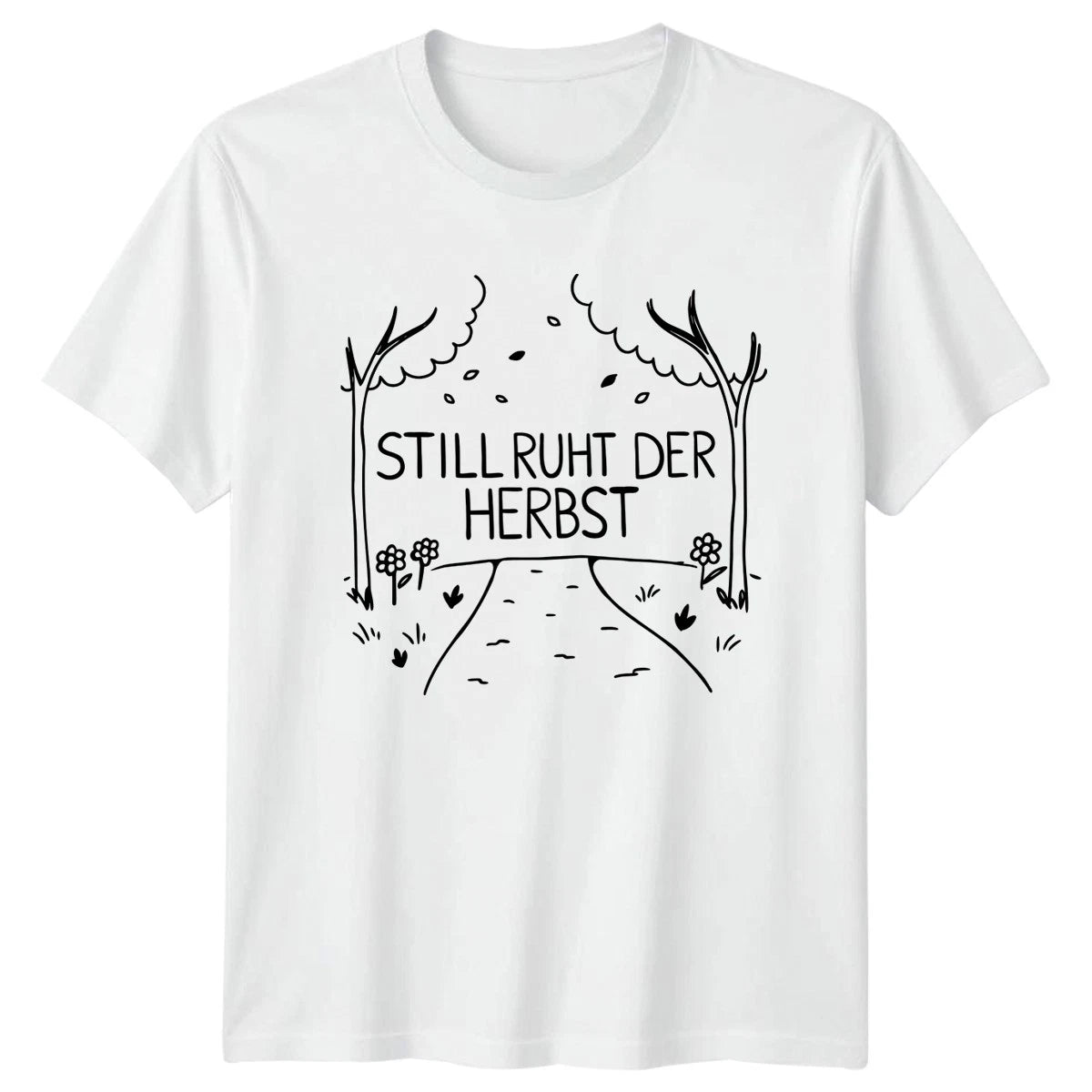 Still Ruht Der Herbst T-Shirt Stylish Autumn Garden Gift For Him And Her