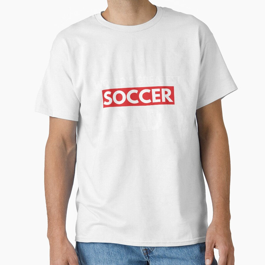 World's Greatest Soccer Dad by TendyTees