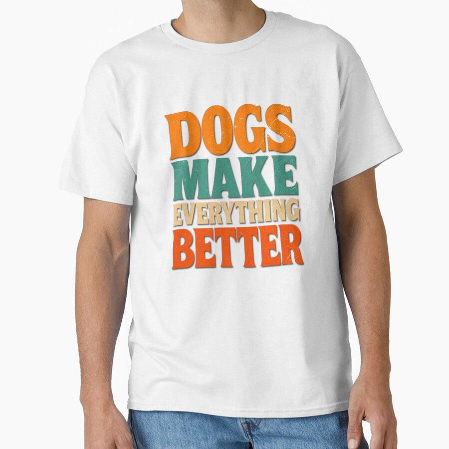 Dogs Make Everything Better by LVSMe