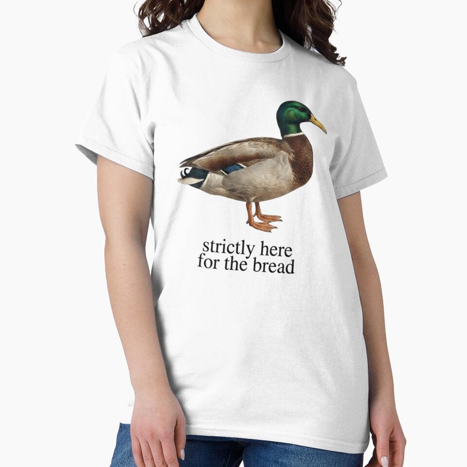 Strictly Here For The Bread Duck by Hoops and Movie Sticks