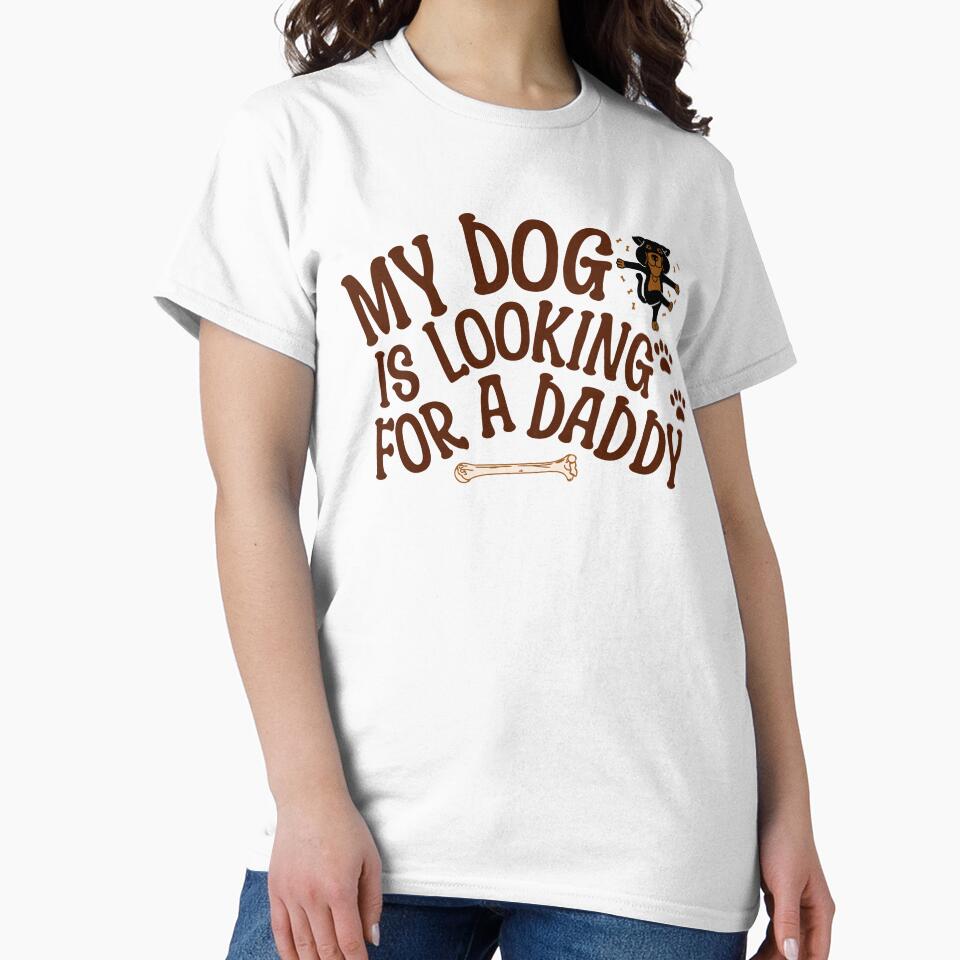 My Dog is Looking for a Daddy by PopCultureArtShop