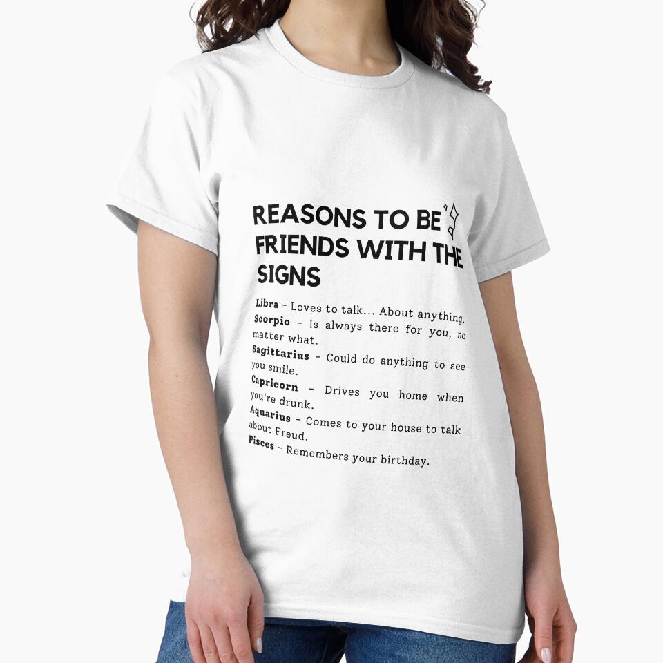 “Reasons To Be Friends With The Signs” zodiac sign quotes - trendy astrology apparel by ShinyAstrology