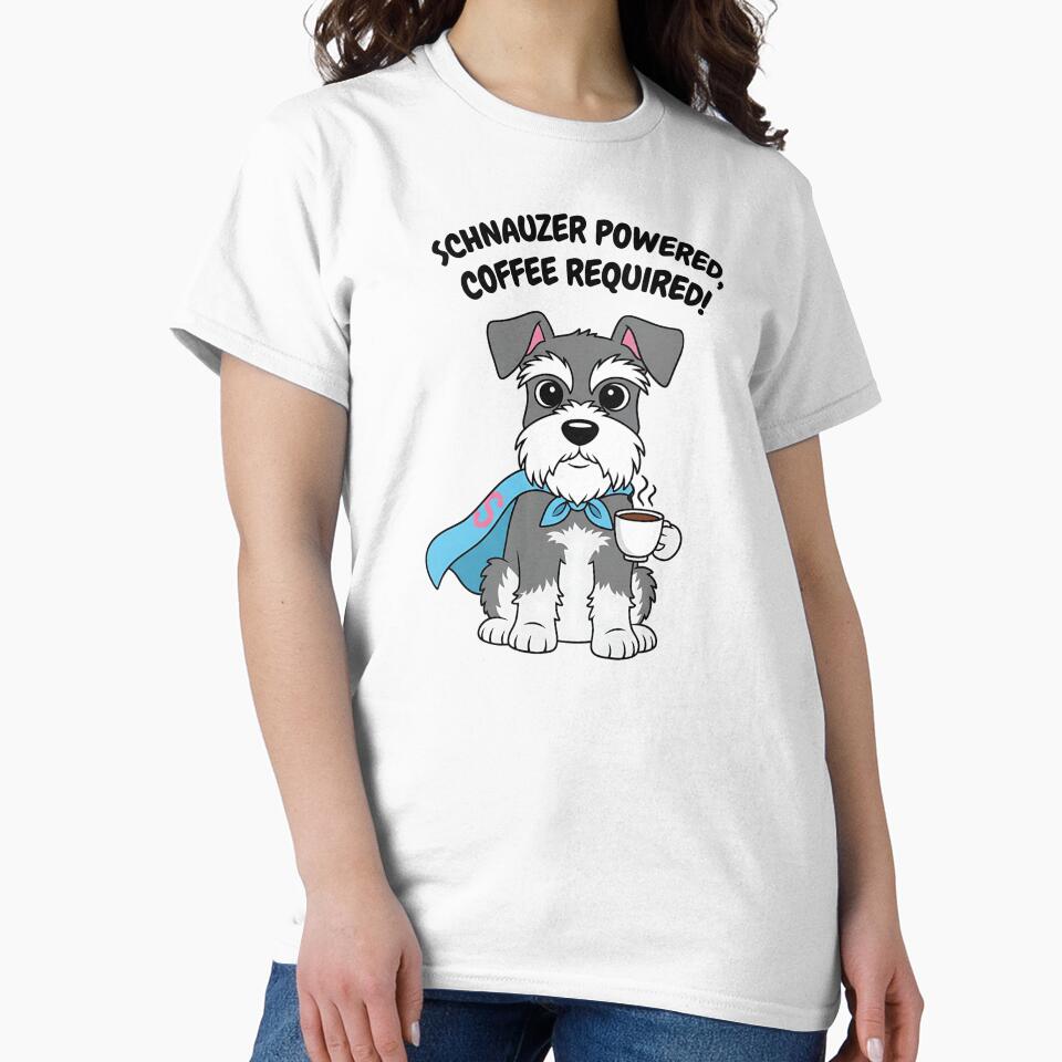 Schnauzer Powered, Coffee Required – Miniature Schnauzer Funny T-Shirt by Muzgle