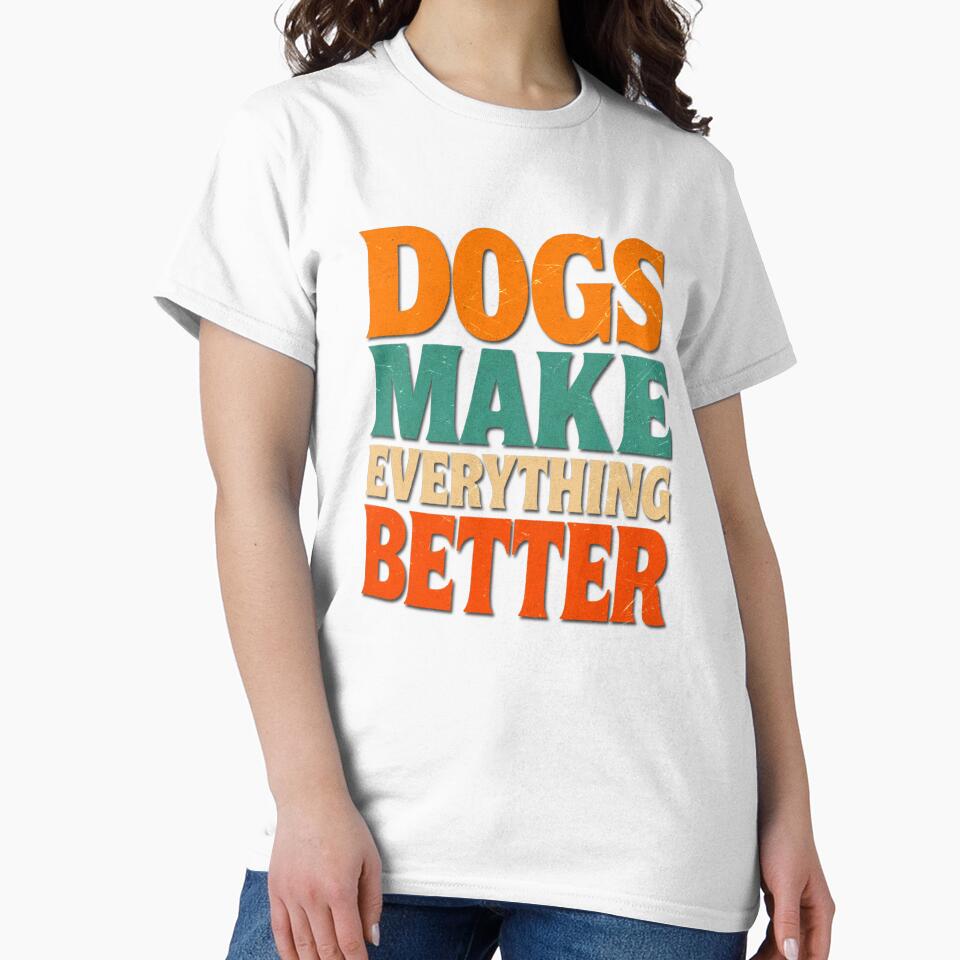 Dogs Make Everything Better by LVSMe