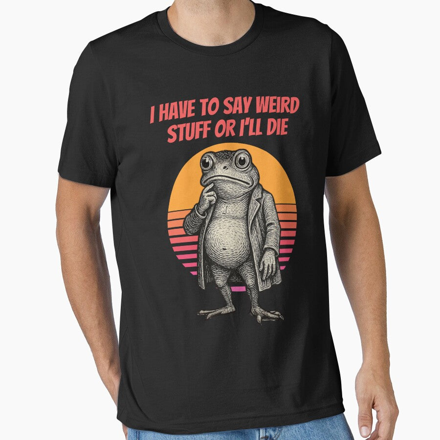 I Have To Say Weird Stuff Or I’ll Die – Surreal Frog Design | Retro Funny Humor by Cree8if
