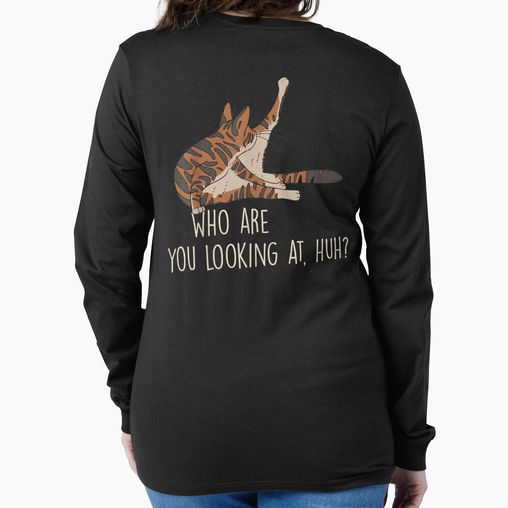 Who Are You Looking At, Huh by Foryoubroshirt