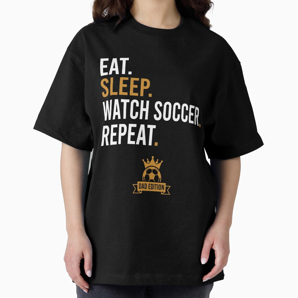 Eat Sleep Watch Soccer Repeat Dad Edition Funny by TeNovaStudio