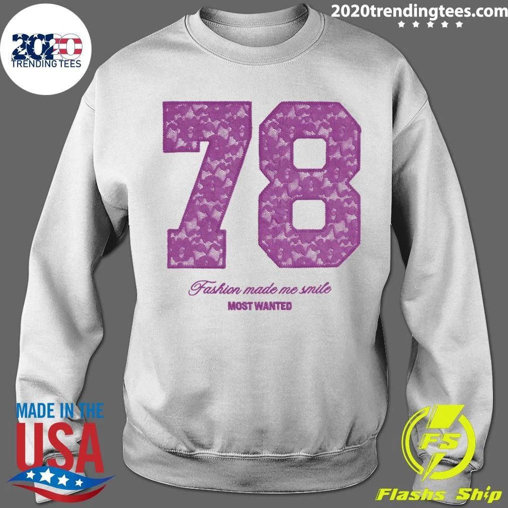 78 Fashion Made Me Smile Most Wanted Shirt