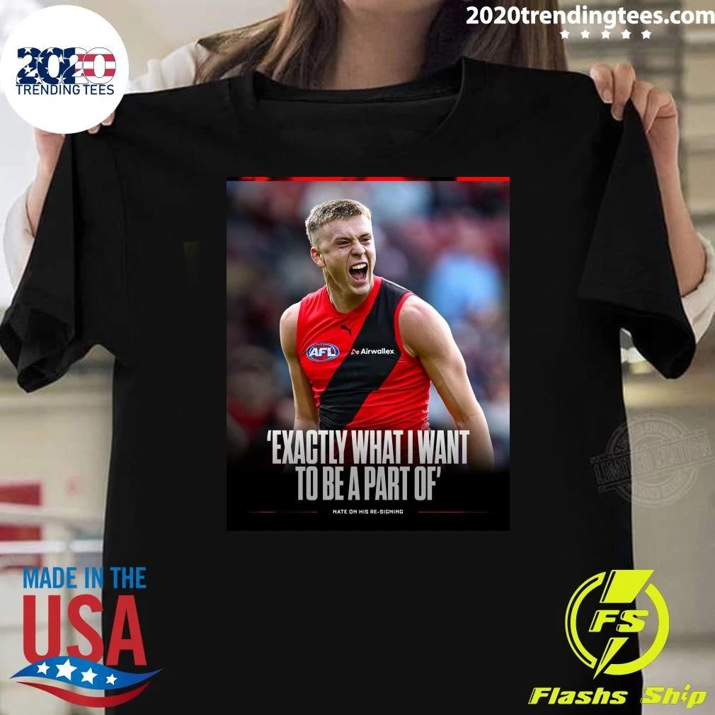 Exactly What I Want To Be A Part Of Nate On His Re-Signing Shirt