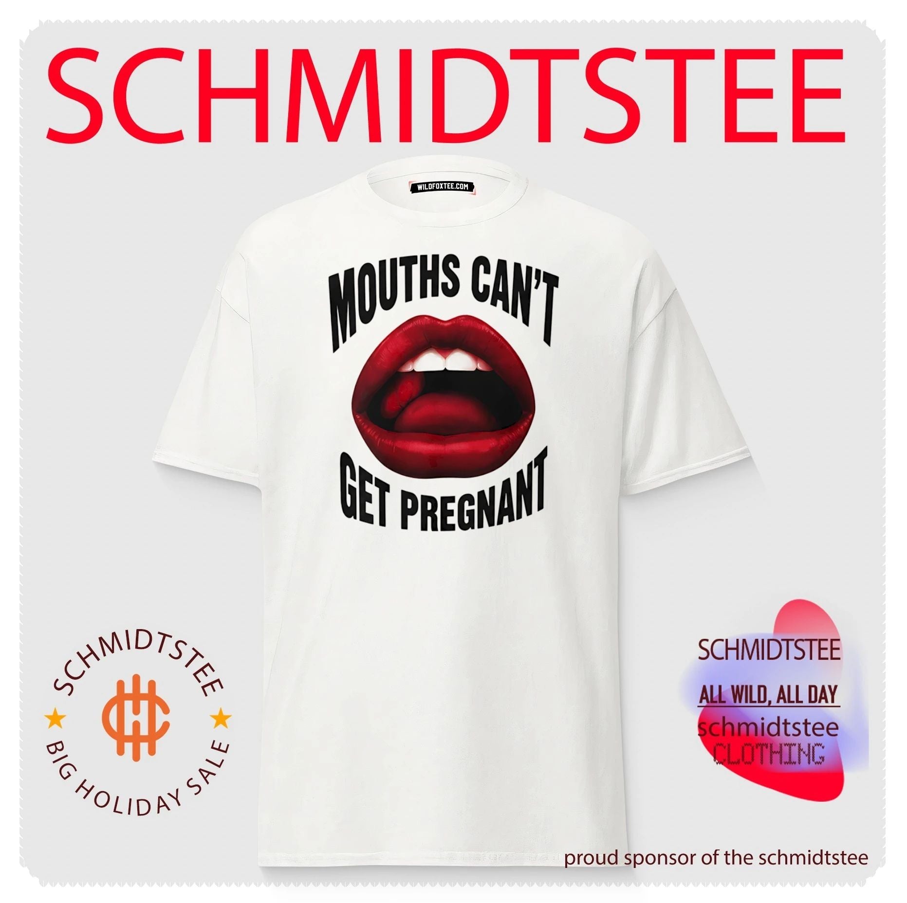 Mouths Can’t Get Pregnant Graphic Shirt