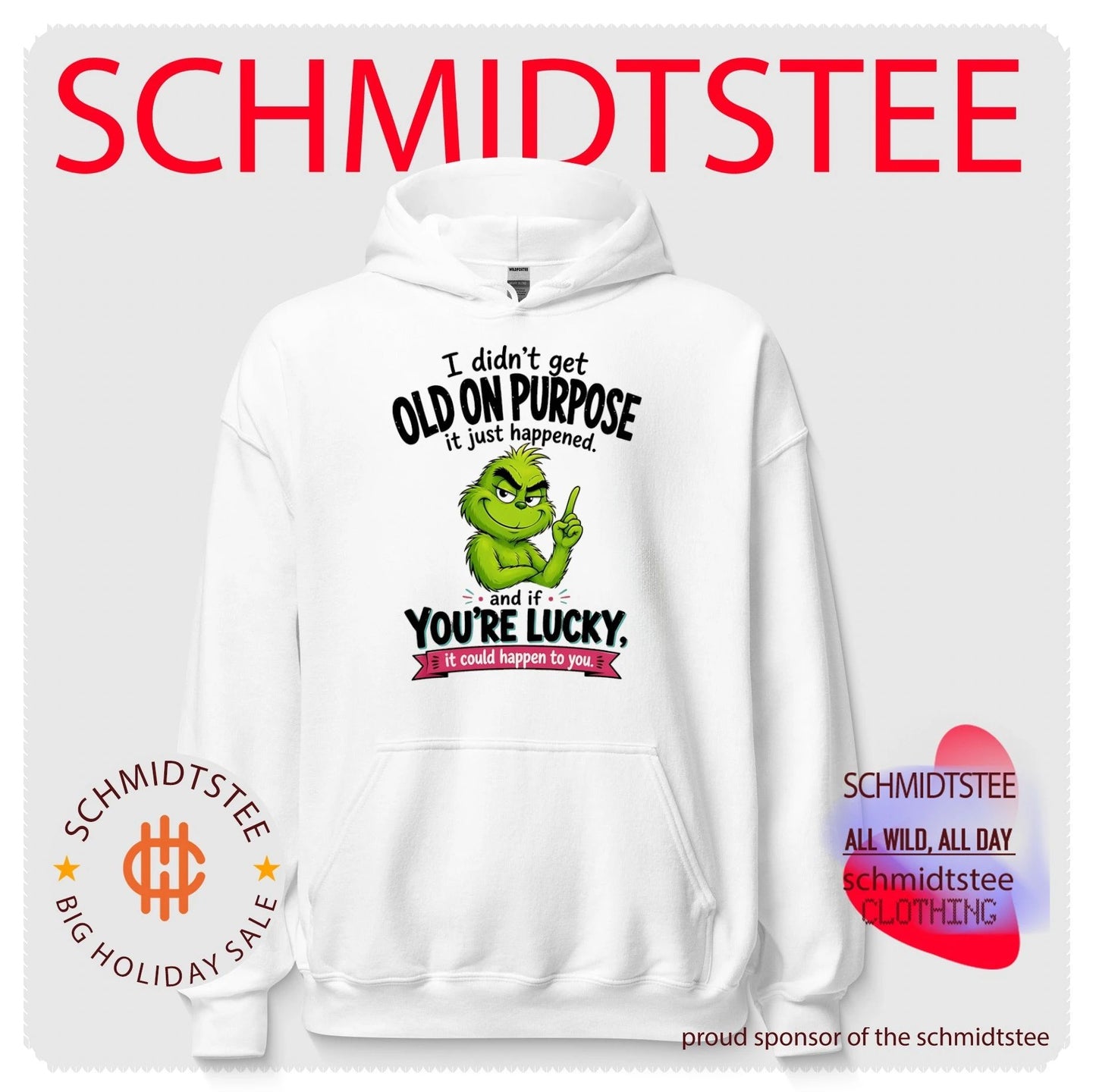 Grinch I didn’t get old on purpose it just happened and if you’re lucky it could happen to you shirt
