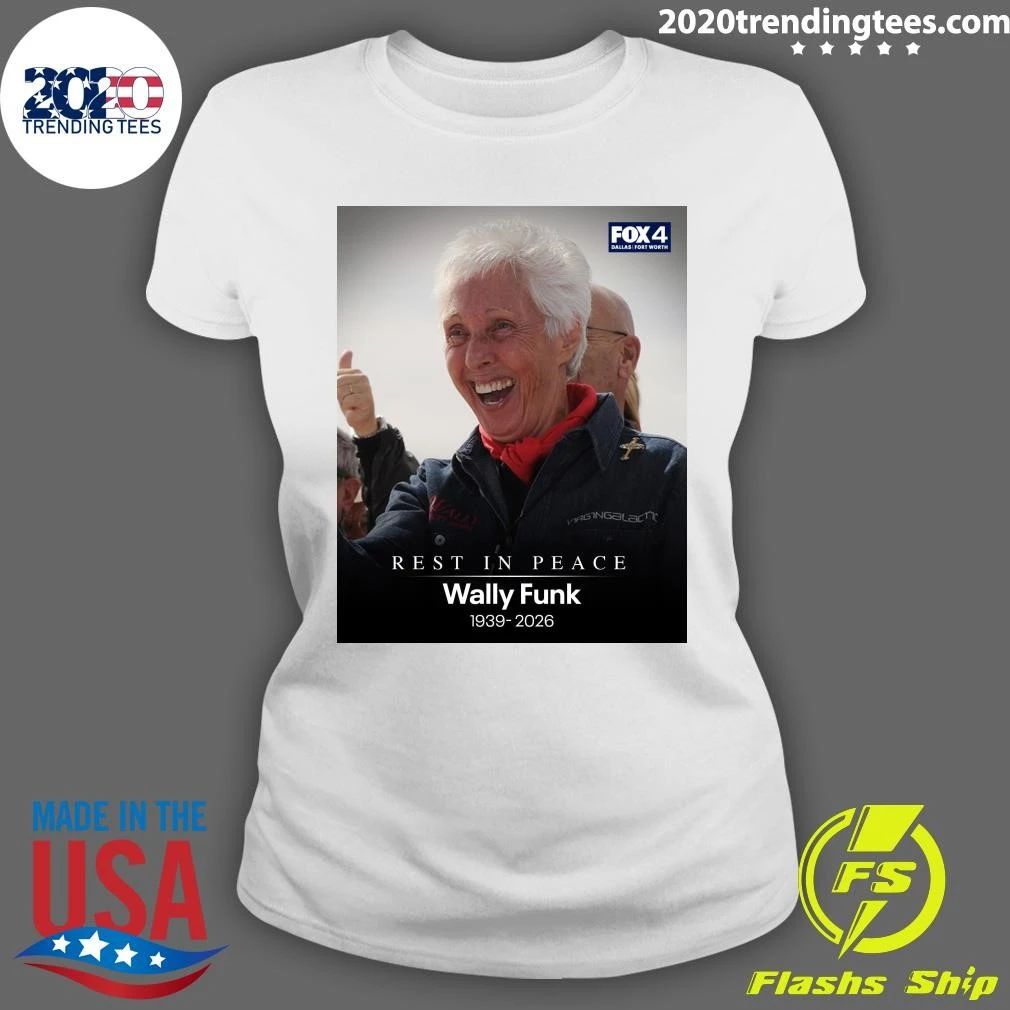 Rest In Peace Wally Funk 1939-2026 Shirt