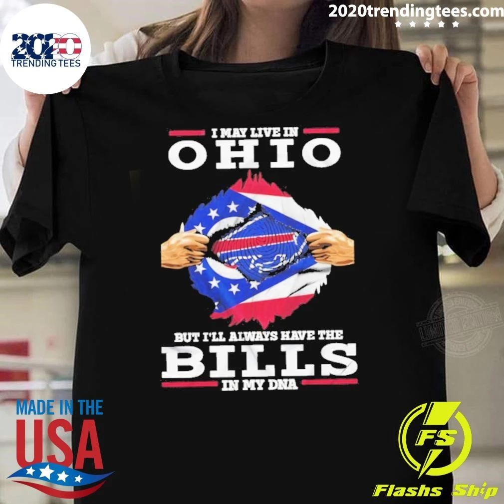 I May Live In Ohio But I Will Always Have The Bills In My DNA Tee Shirt